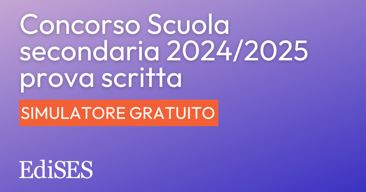 Preparati alla prova scritta del concorso scuola secondaria straordinario  ter con il simulatore gratuito Edises