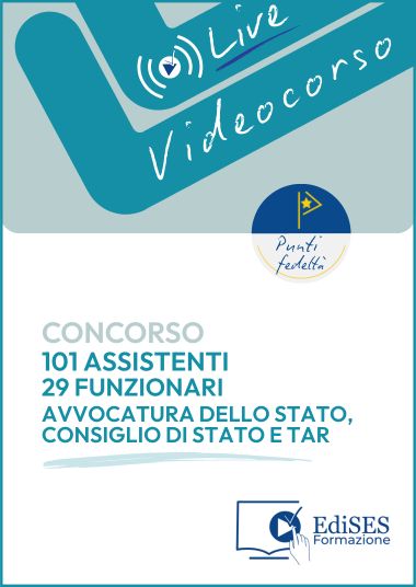 Videocorso Live Concorso 101 Assistenti e 29 Funzionari - Avvocatura dello Stato, Consiglio di Stato e TAR