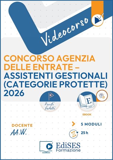 Videocorso Concorso Agenzia delle Entrate – Assistenti Gestionali (Categorie Protette) 2026 + ebook omaggio