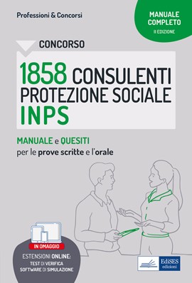 Concorso 1858 Consulenti Protezione Sociale INPS: manuale e quiz per le prove scritte e la prova orale