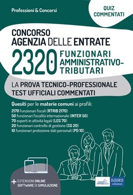 Concorso 2320 Funzionari Agenzia delle Entrate - Quesiti commentati per la prova tecnico-professionale