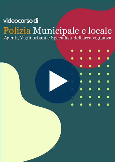 Concorso per Polizia Municipale e locale - Agenti, Vigili urbani e Specialisti dell’area vigilanza