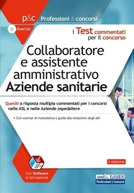 [EBOOK] I test commentati per il concorso di Collaboratore e Assistente amministrativo nelle Aziende sanitarie 2020