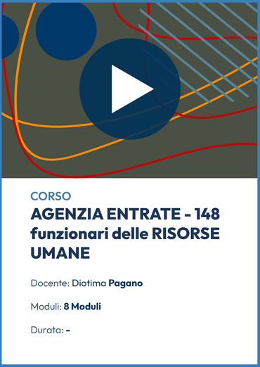 Videocorso AGENZIA ENTRATE - 148 funzionari delle RISORSE UMANE