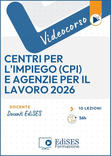 Videocorso Centri per l'Impiego (CPI) e Agenzie per il Lavoro 2026 + ebook omaggio