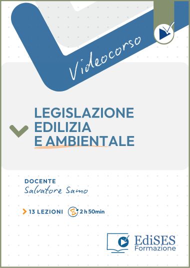 Videocorso online di Legislazione edilizia e ambientale 
