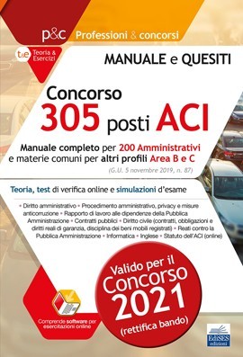 Manuale concorso ACI per 235 Amministrativi (laureati) e 63 diplomati + materie comuni altri profili