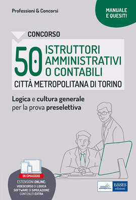 Concorso Città metropolitana di Torino 50 Istruttori amministrativi o contabili – Manuale e Quesiti per la preselettiva