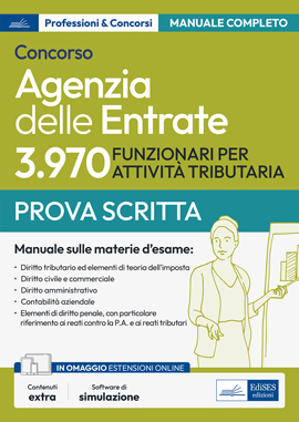 Concorso 3970 Funzionari per attività tributaria Agenzia delle Entrate - Manuale per la prova scritta