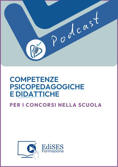 Podcast sulle competenze psicopedagogiche e didattiche per insegnare nella scuola