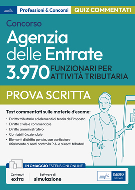 Concorso 3970 Funzionari per attività tributaria Agenzia delle Entrate - Quiz commentati per la prova scritta