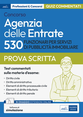 Concorso 530 Funzionari per servizi di pubblicità immobiliare nell'Agenzia delle Entrate - Quesiti commentati per la prova scritta