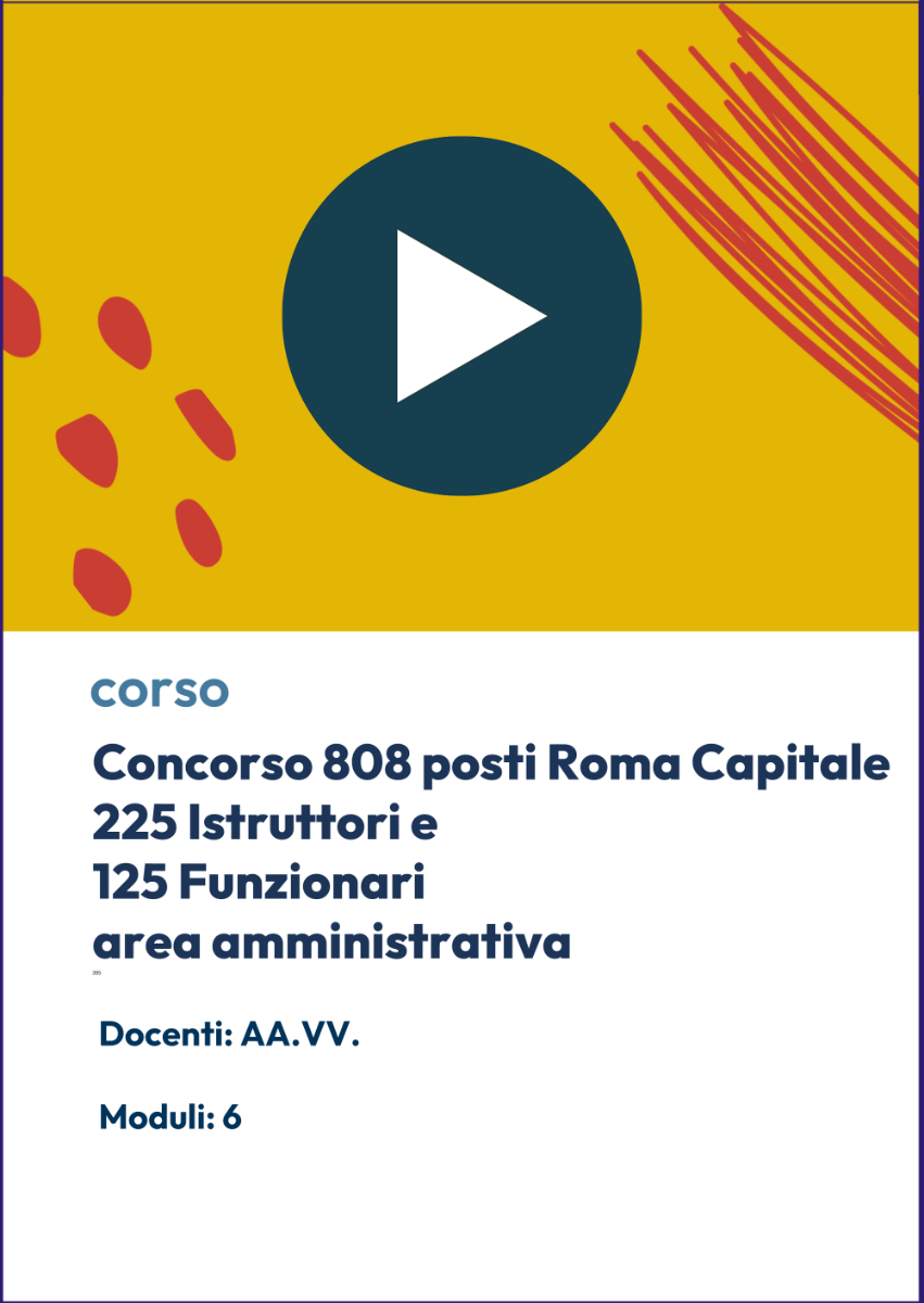 Videocorso online ROMA CAPITALE - 225 ISTRUTTORI e 125 FUNZIONARI AMMINISTRATIVI