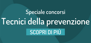 Tutto sul concorso Tecnici della prevenzione